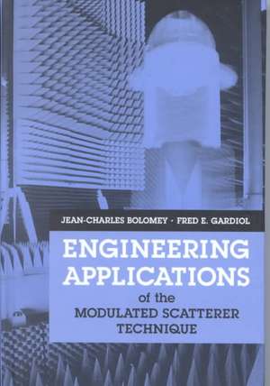 Engineering Applications of the Modulated Scatterer Technique de Jean-Charles Bolomey