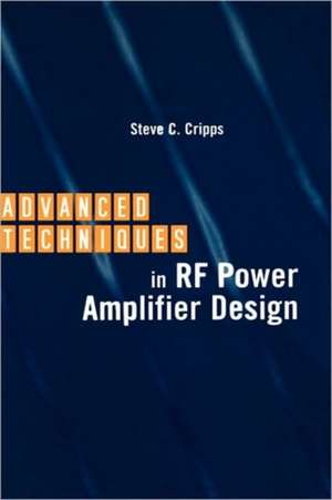 Advanced Techniques in RF Power Amplifier Design de Steve C. Cripps