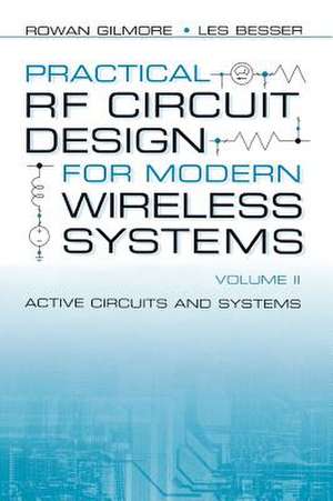 Practical RF Circuit Design for Modern Wireless Systems: Active Circuits and Systems de Rowan Gilmore