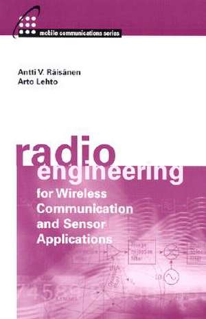 Radio Engineering for Wireless Communication and Sensor Applications de Antti V. Raisanen