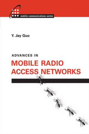 Advances in Mobile Radio Access Networks de Y. Jay Guo