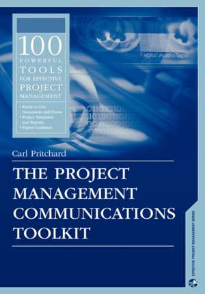 The Project Management Communications Toolkit de Carl Pritchard