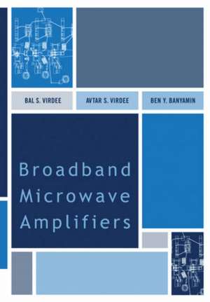 Broadband Microwave Amplifiers de Bal S. Virdee