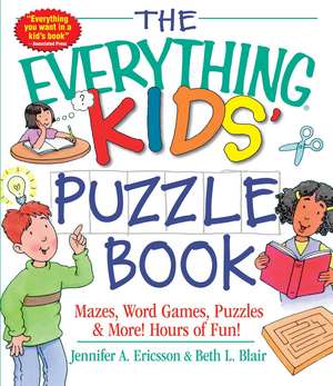 The Everything Kids' Puzzle Book: Mazes, Word Games, Puzzles & More! Hours of Fun! de Jennifer A. Ericsson