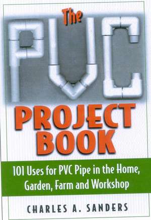 The PVC Project Book de Charles A. Sanders