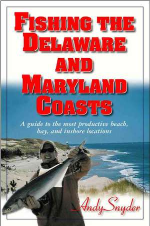 Fishing the Delaware and Maryland Coasts de Andy Snyder