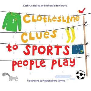 Clothesline Clues to Sports People Play de Kathryn Heling