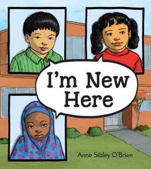 I'm New Here de Anne Sibley O'Brien