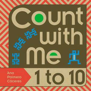 Count with Me -- 1 to 10 de Ana Palmero Caceres