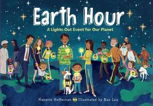 Earth Hour: A Lights-Out Event for Our Planet de Nanette Heffernan