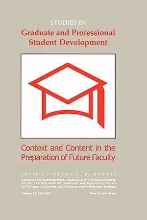 Studies in Graduate and Professional Student Development: Context and Content in the Preparation of Future Faculty de Laura L. B. Border Ph. D.