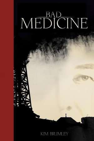 Bad Medicine: A Fiddler's Diary de Kim Brumley