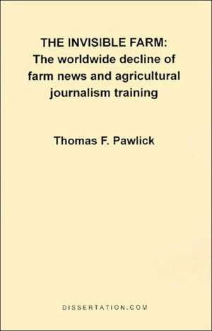 The Invisible Farm de Thomas F. Pawlick