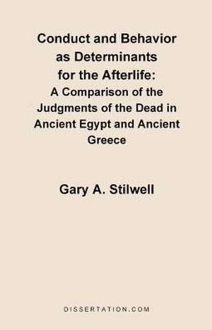 Conduct and Behavior as Determinants for the Afterlife de Gary A. Stilwell