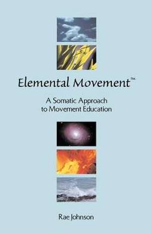 Elemental Movement de Rae Johnson