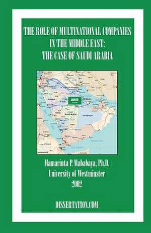 The Role of Multinational Companies in the Middle East: The Case of Saudi Arabia de Mamarinta P. Mababaya