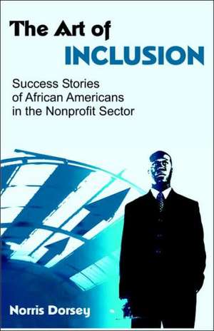 The Art of Inclusion de Norris Dorsey