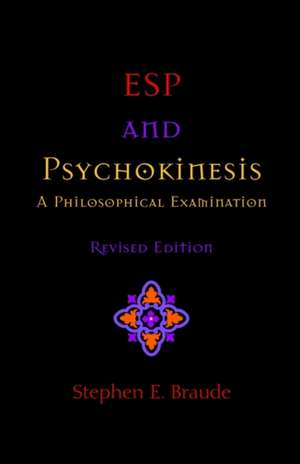 ESP and Psychokinesis de Stephen E. Braude