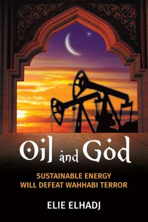 Oil and God de Elie Elhadj