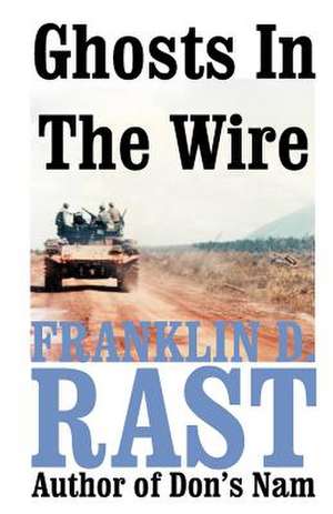 Ghosts in the Wire de Franklin D. Rast