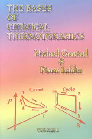 The Bases of Chemical Thermodynamics de Michael Graetzel