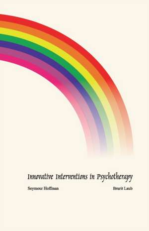 Innovative Interventions in Psychotherapy de Seymour Hoffman