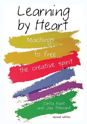 Learning by Heart: Teachings to Free the Creative Spirit de Corita Kent