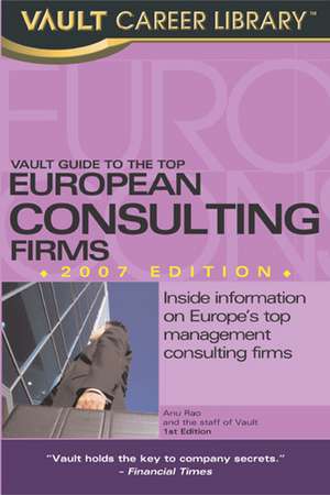 Vault Guide to the Top European Consulting Firms, 2008 Edition de Naomi Newman