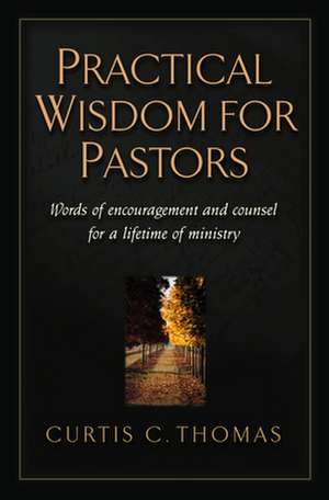 Practical Wisdom for Pastors de Curtis C Thomas