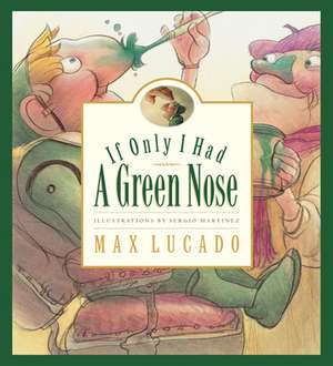 If Only I Had a Green Nose de Max Lucado