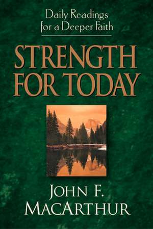 Strength for Today de John Macarthur