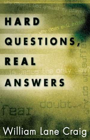 Hard Questions, Real Answers de William Lane Craig