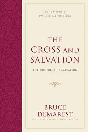 The Cross and Salvation – The Doctrine of Salvation (Hardcover) de Bruce Demarest