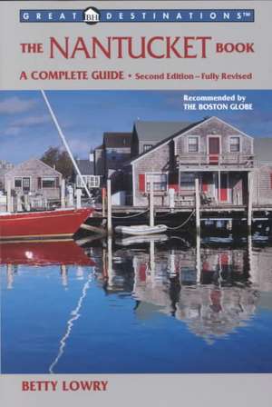 The Nantucket Book – Great Destinations 2e de Betty Lowry