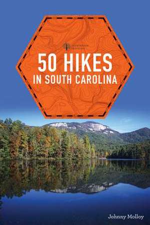 50 Hikes in South Carolina de Johnny Molloy