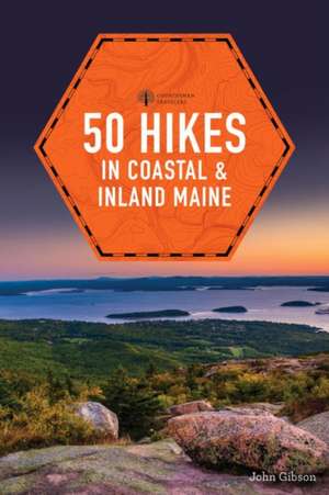 50 Hikes in Coastal and Inland Maine de John Gibson