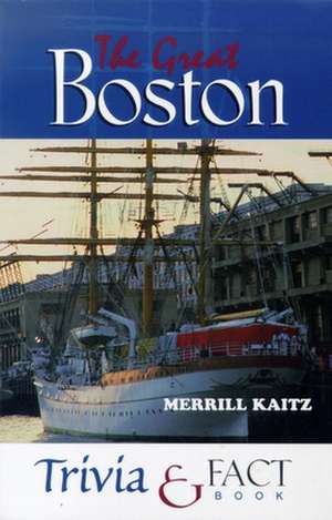 Great Boston Trivia & Fact Book: Crime Stories on the Open Seas de Merrill Kaitz