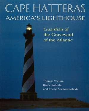 Cape Hatteras: America's Lighthouse de H. Lea Lawrence