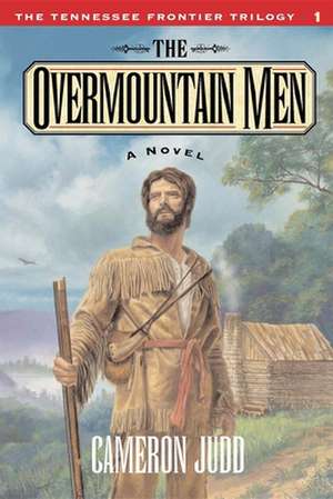 The Overmountain Men de Cameron Judd