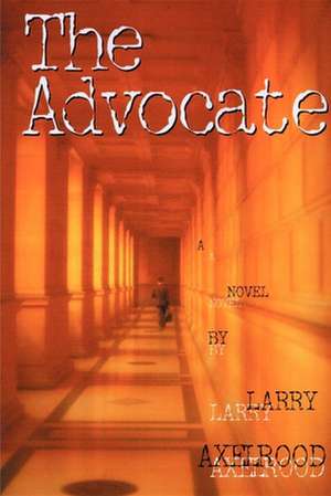 The Advocate de Larry Axelrood