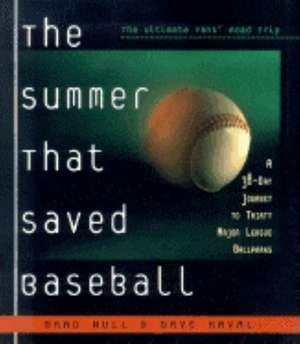 The Summer That Saved Baseball: A 38-Day Journey to Thirty Major League Ballparks de Brad Null