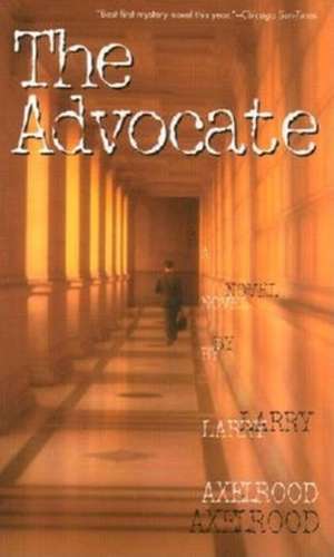 Advocate: A Lindsay Chamberlain Novel de Larry Axelrood