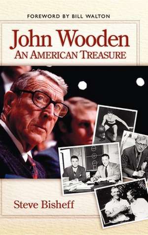 John Wooden: An American Treasure de Steve Bisheff