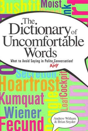 Dictionary of Uncomfortable Words: What to Avoid Saying in Polite (or Any) Conversation de Andrew Witham