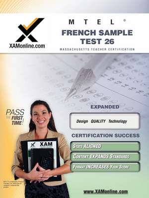 MTEL French Sample Test 26: teacher certification exam de Sharon Wynne