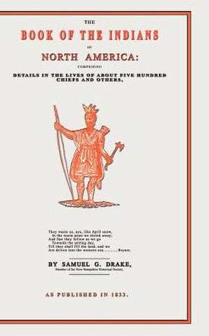 The Book of the Indians of North America de Samuel Gardner Drake