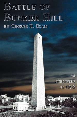 Battle of Bunker Hill: 1580-1643 de George E. Ellis