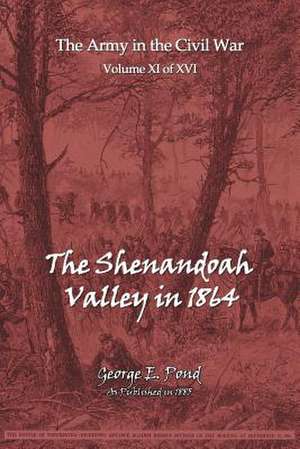 The Shenandoah Valley in 1864 de George E. Pond