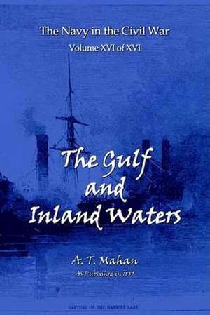 The Gulf and Inland Waters de Alfred Thayer Mahan