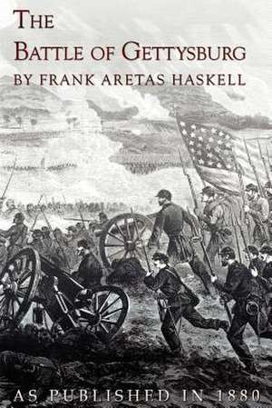 The Battle of Gettysburg de Frank Aretas Haskell